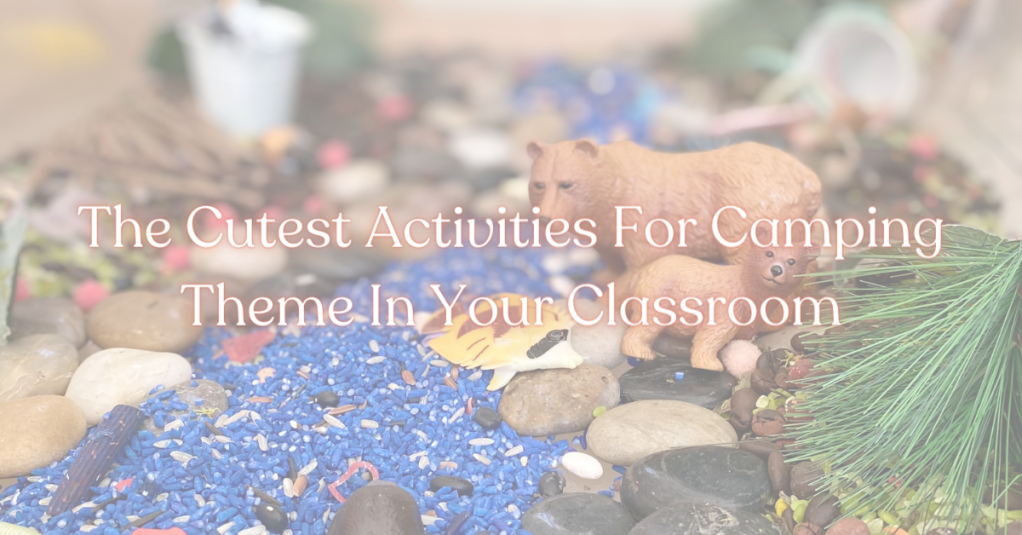 The cutest activities for Preschool camping theme