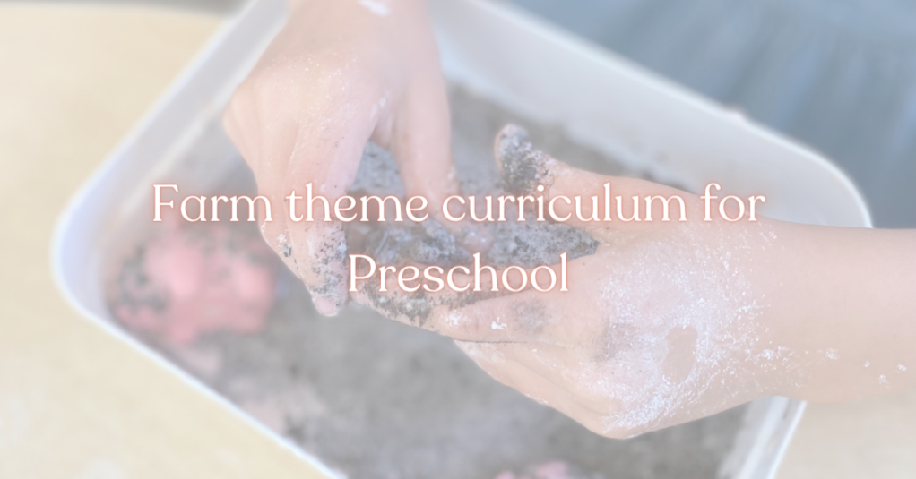 Farm theme curriculum for play based preschool